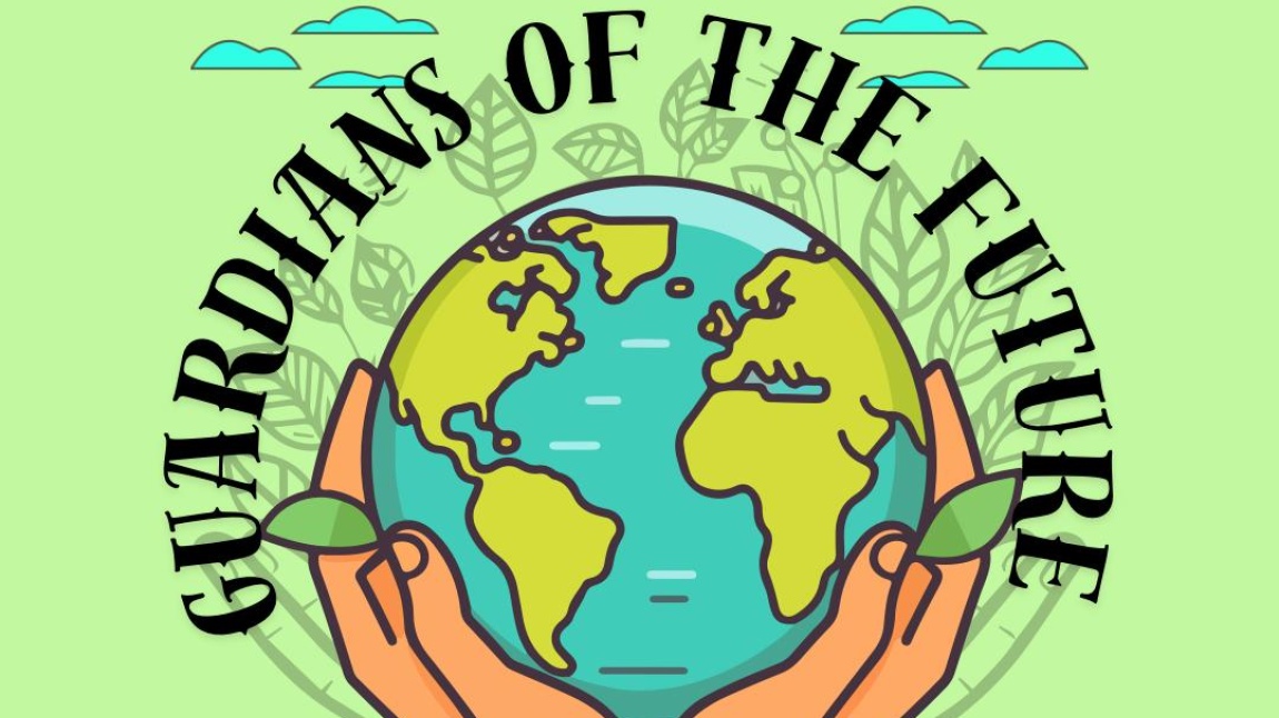 “Guardians of the Future” adlı eTwinning Projesi